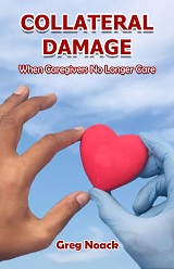 Collateral Damage:  When Caregivers No Longer Care
